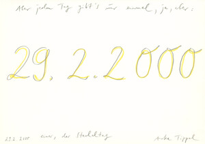 Aber jeden Tag gibt’s nur einmal, ja aber: 29.2.2000. 29.2.2000 einer, der Stacheltag